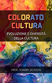 COLORATO CULTURA: Evoluzione e diversità della cultura