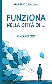 Giorno Due: Funziona nella città di ...