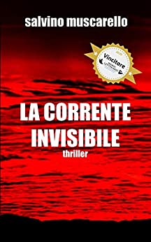 LA CORRENTE INVISIBILE: Vincitore Premio Amazon Storyteller 2020