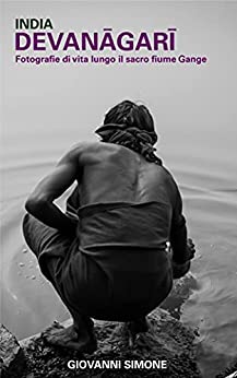 India – Devanāgarī: Fotografie di vita lungo il sacro fiume Gange