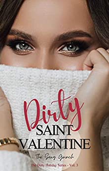 Dirty Saint Valentine: The Dirty Holiday Series – Vol. 3