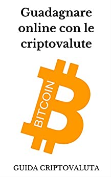 Guadagnare online con le criptovalute: Dove comprare bitcoin per principianti