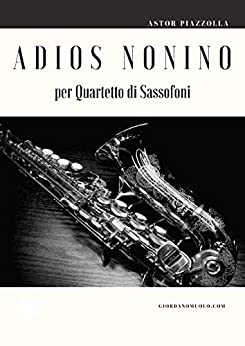 Adios Nonino: per Quartetto di Sassofoni