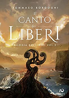 Il Canto dei Liberi : trilogia dei Liberi vol.II