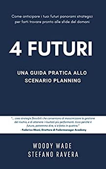 4 Futuri: Una Guida Pratica allo Scenario Planning