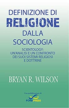 Definizione di Religione dalla sociologia: Scientology: Un’analisi E Un Confronto Dei Suoi Sistemi Religiosi E Dottrine