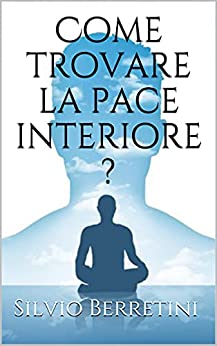 Come trovare la pace interiore ?