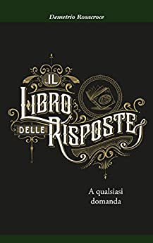 Il Libro delle Risposte: A qualsiasi domanda