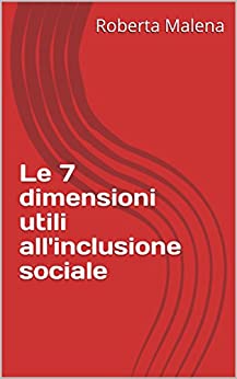 Le 7 dimensioni utili all'inclusione sociale