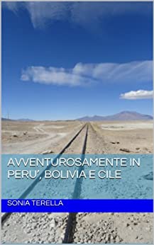 Avventurosamente in Peru’, Bolivia e Cile 