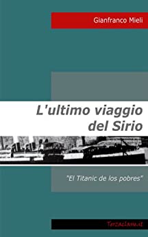 L’ultimo viaggio del Sirio – El Titanic de los pobres