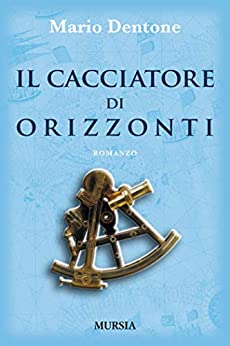 Il cacciatore di orizzonti (La trilogia di Geppin di Moneglia Vol. 2)