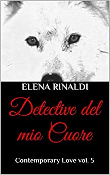 Detective del mio Cuore: Contemporary Love vol. 5