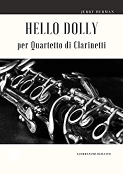 Hello Dolly per Quartetto di Clarinetti
