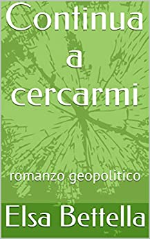 Continua a cercarmi: romanzo geopolitico