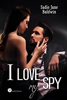 I love my spy (Le coincidenze dell’amore serie Vol. 2)