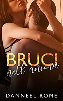 Bruci nell’anima