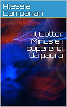 Il Dottor Minus e i supereroi da paura