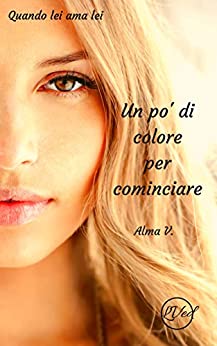 Un po’ di colore per cominciare (Quando lei ama lei)