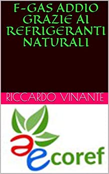 F-GAS ADDIO GRAZIE AI REFRIGERANTI NATURALI