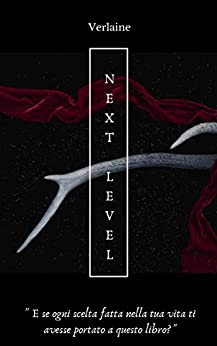 Il libro che non ti cambierà la vita, MA…: Next level (La collana proibita di Nihul Vol. 1)