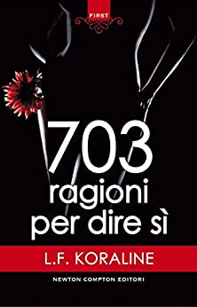 703 ragioni per dire sì (eNewton Narrativa)