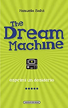 The Dream Machine: Esprimi un desiderio (Haveuever Road)