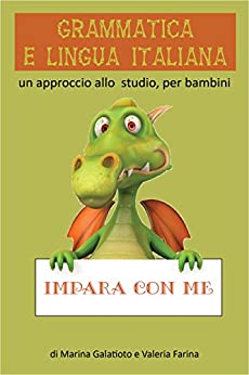 Grammatica e Lingua Italiana I: Un approccio allo studio, per bambini