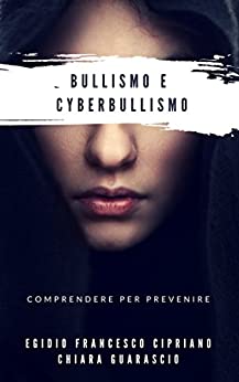 Bullismo e cyberbullismo: comprendere per prevenire