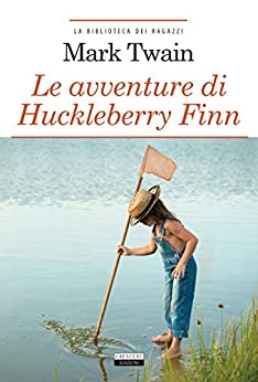 Le avventure di Huckleberry Finn: Ediz. integrale (La biblioteca dei ragazzi)