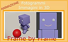 Immagini di animazioni in 3D: Fotogrammi Frame by frame