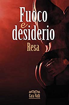 Fuoco e desiderio: Resa (Terzo volume)