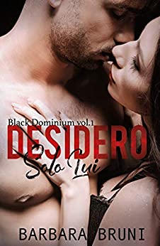 Desidero solo lui (Black Dominium Vol. 1)