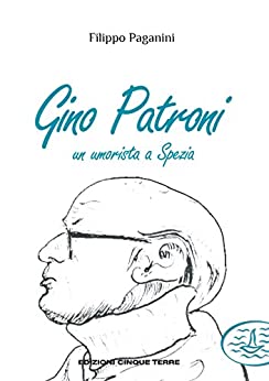 Gino Patroni – Un umorista a Spezia (Paese Mio)