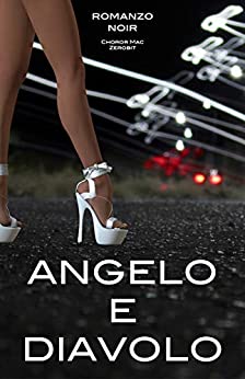 ANGELO E DIAVOLO: dentro l’ambiente della prostituzione di strada in Italia