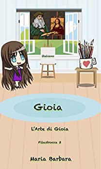 Gioia: L’Arte di Gioia (Gioia Italiano Vol. 4)