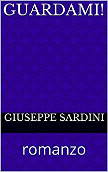 Guardami!: romanzo