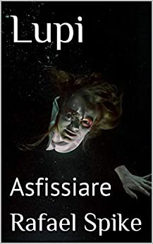 Lupi: Asfissiare