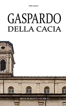 Gaspardo Della Cacia: La costruzione del Duomo Nuovo di Torino – Quando la storia dell’arte passò per La Cassa