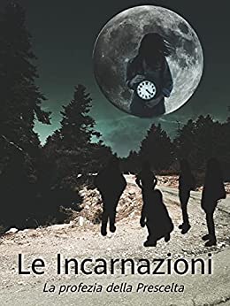 Le Incarnazioni: la profezia della Prescelta