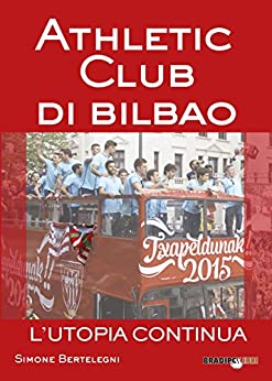 Athletic club di Bilbao. L’utopia continua