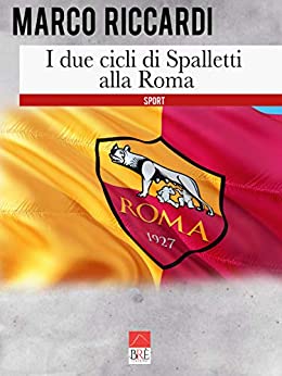 I due cicli di Spalletti alla Roma