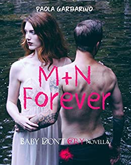 M+N Forever: Baby Don’t Cry novella (Baby Don’t Cry serie)