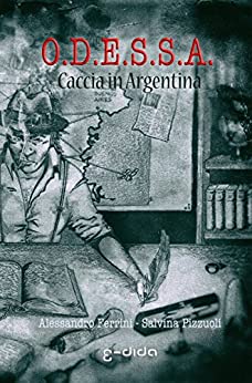 O.D.E.S.S.A.: Caccia in Argentina (ODESSA Vol. 2)