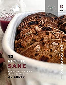 The CookBook – N.7 – Ottobre 2020: 12 Ricette sane per essere in forma senza rinunciare al gusto