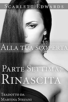 Alla tua scoperta 7: Rinascita