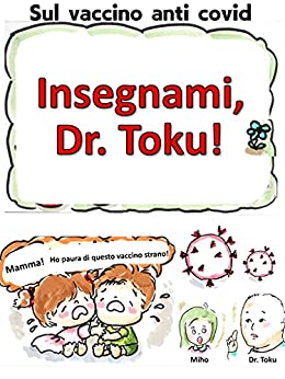 Insegnami,Dr. Toku!: Sul Vaccino Anti Covid