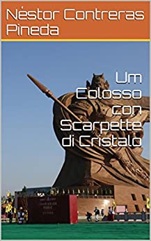 Um Colosso con Scarpette di Cristalo (Colección Geopolítica Vol. 11)