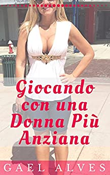 Giocando con una Donna Più Anziana