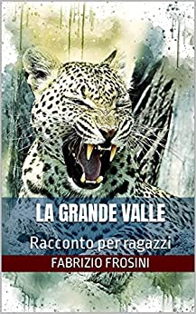 La Grande Valle: Racconto per ragazzi